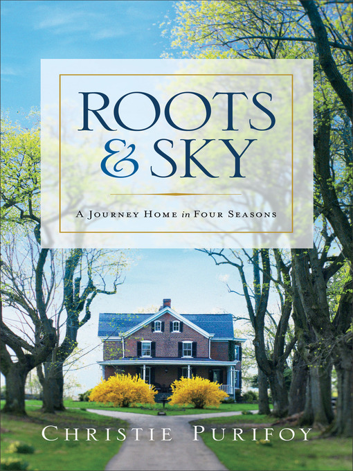 Title details for Roots and Sky by Christie Purifoy - Available